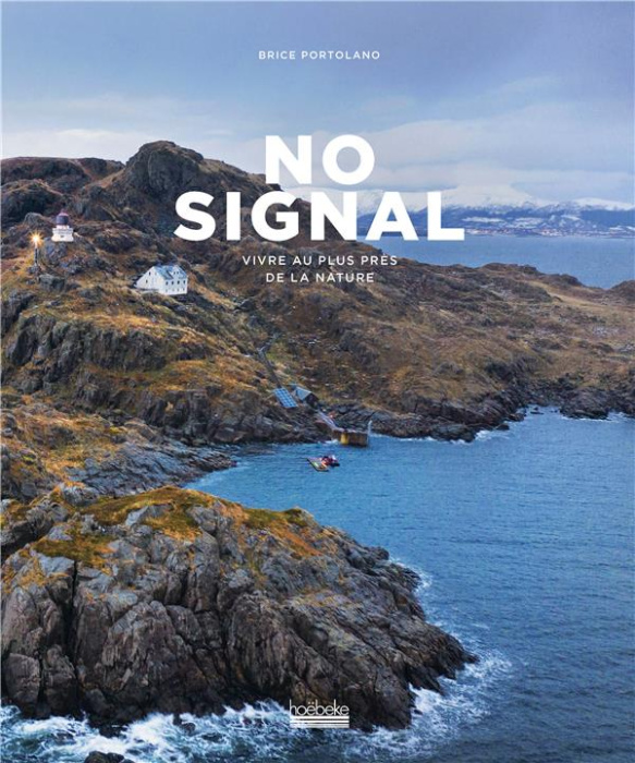 Emprunter No Signal. Vivre au plus près de la nature livre