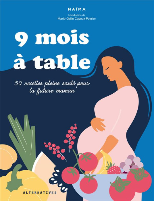 Emprunter 9 mois à table. 50 recettes pleine santé pour la future maman livre