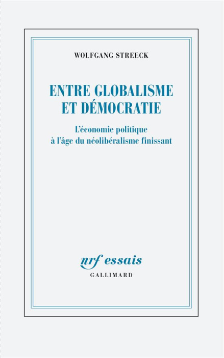 Emprunter Entre globalisme et démocratie : l'économie politique à l'âge du néolibéralisme finissant livre