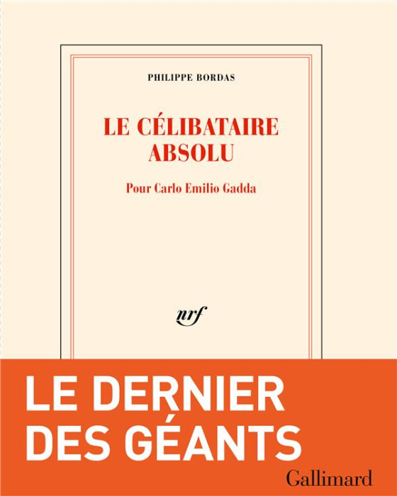 Emprunter Le célibataire absolu. Pour Carlo Emilio Gadda livre