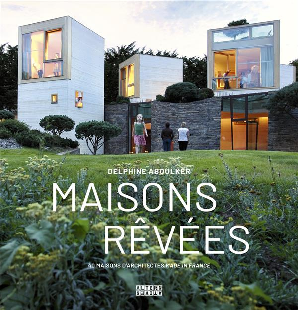 Emprunter Maisons rêvées. 40 maisons d’architectes made in France livre