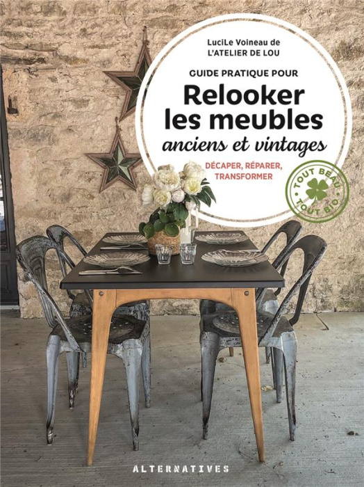 Emprunter Guide pratique pour relooker les meubles anciens et vintage. Décaper, réparer, transformer livre