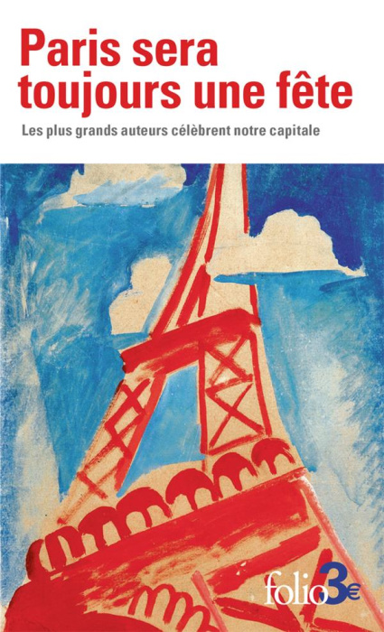 Emprunter Paris sera toujours une fête. Les plus grands auteurs célèbrent notre capitale livre