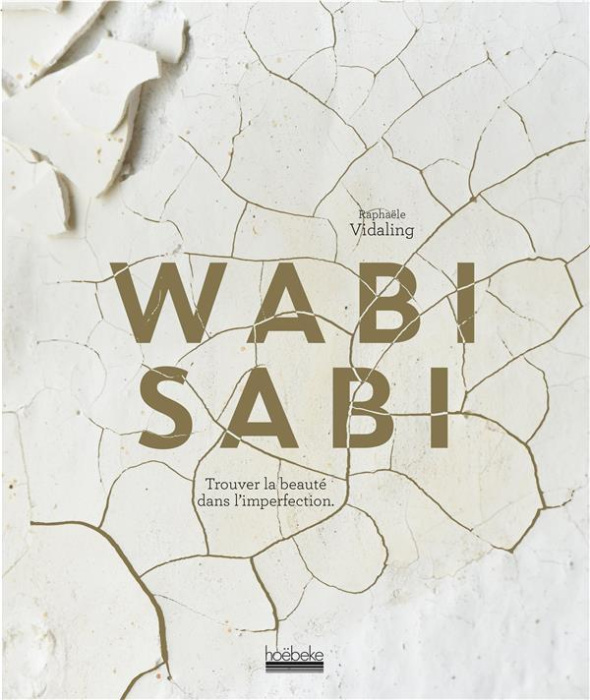 Emprunter Wabi sabi. Trouver la beauté dans l'imperfection livre
