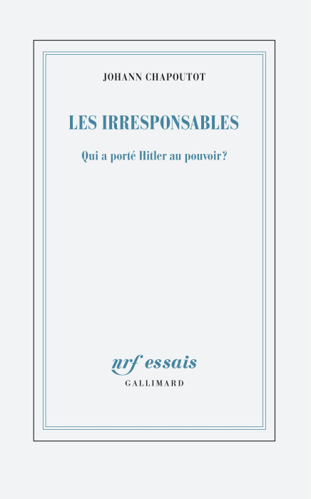 Emprunter Les Irresponsables. Qui a porté Hitler au pouvoir ? livre