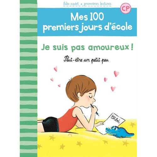 Emprunter Mes 100 premiers jours d'école : Je suis pas amoureux ! Peut-être un petit peu livre