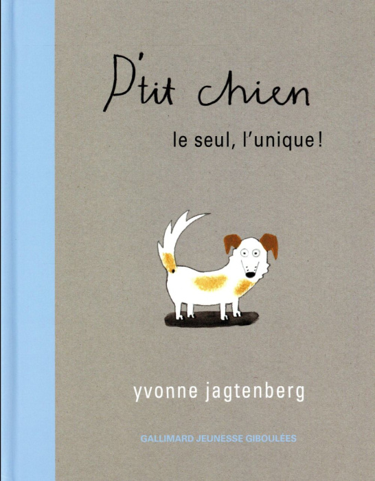 Emprunter P'tit chien, le seul, l'unique ! livre