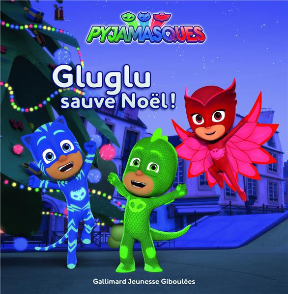 Emprunter Les Pyjamasques (série TV) Tome 7 : Gluglu sauve Noël ! livre