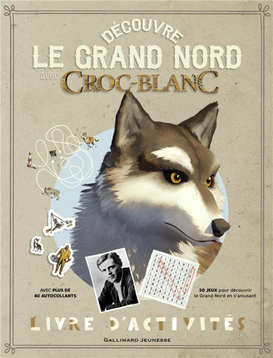 Emprunter Découvre le Grand Nord avec Croc-Blanc. Livre d'activités livre