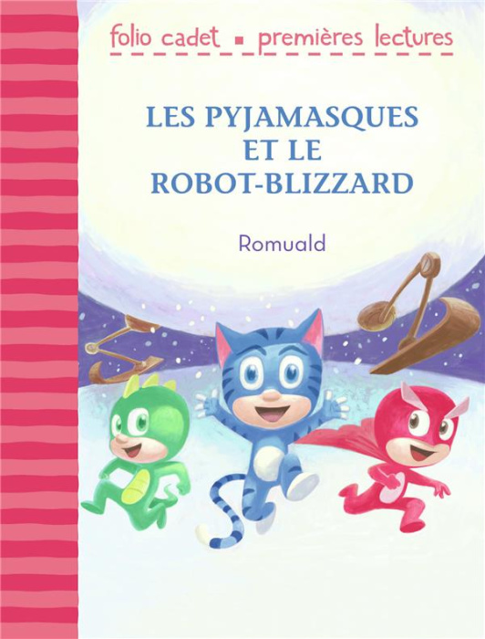 Emprunter Les Pyjamasques : Les pyjamasques et le robot-blizzard livre