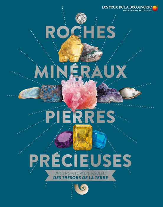 Emprunter Roches, minéraux & pierres précieuses. Une encyclopédie visuelle des trésors de la terre livre