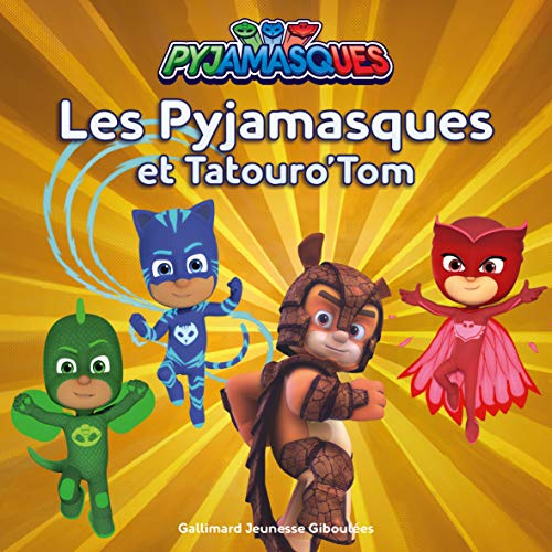 Emprunter Les Pyjamasques Tome 19 : Les Pyjamasques et Tatouro'Tom livre