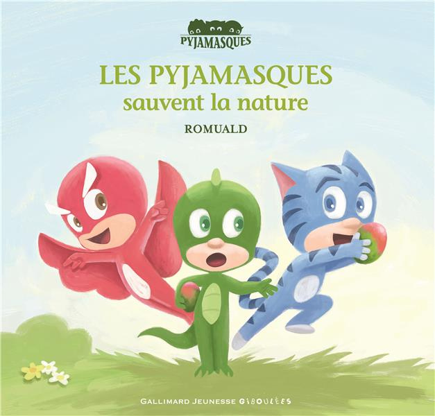 Emprunter Les Pyjamasques : Les Pyjamasques sauvent la nature livre