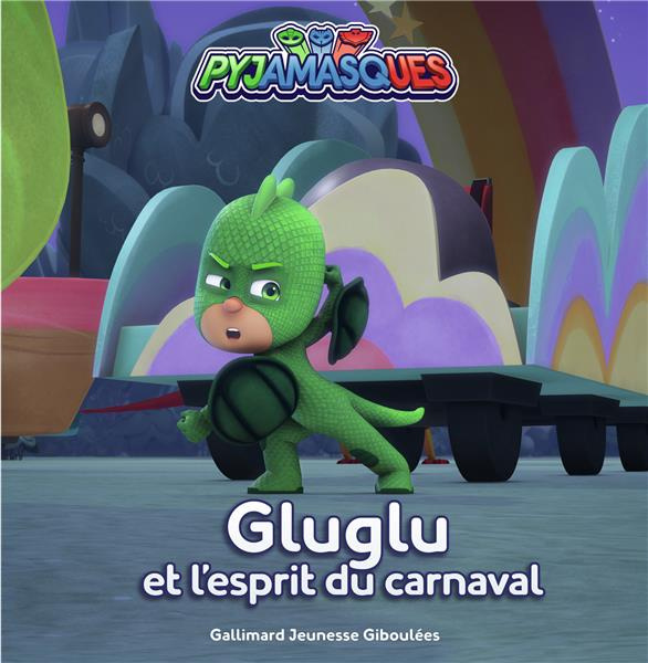 Emprunter Les Pyjamasques (série TV) Tome 21 : Gluglu et l’esprit du carnaval livre