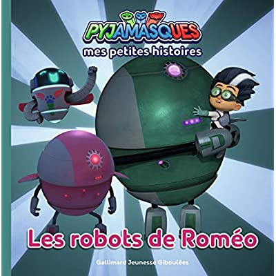 Emprunter Mes petites histoires Pyjamasques Tome 6 : Les robots de Roméo livre