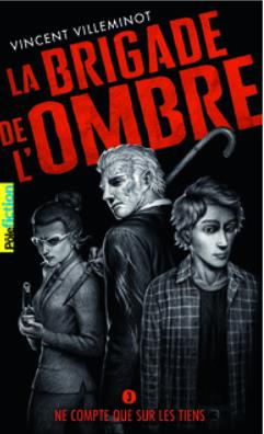 Emprunter La brigade de l'ombre Tome 3 : Ne compte que sur les tiens livre