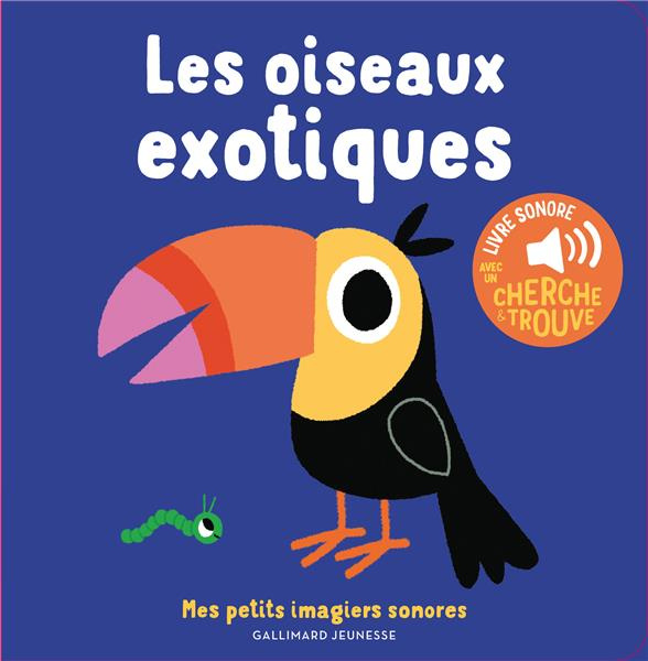 Emprunter Les oiseaux exotiques. Avec un cherche & trouve livre