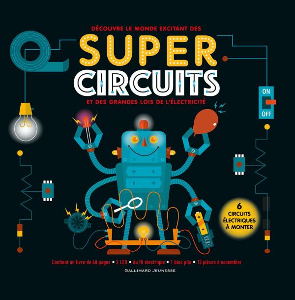 Emprunter Découvre le monde excitant des Super Circuits et des grandes lois de l'électricité. 6 circuits élect livre