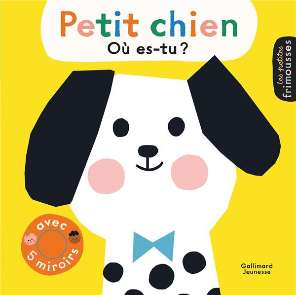 Emprunter Petit chien, où es-tu ? Avec 5 miroirs livre
