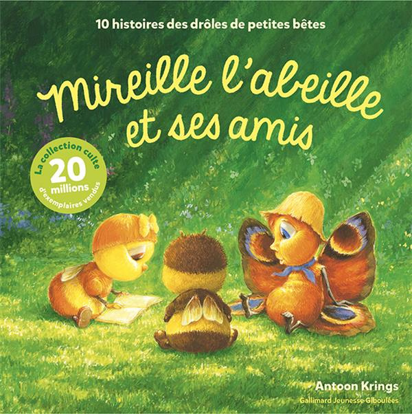 Emprunter Mireille l’abeille et ses amis. 10 histoires des drôles de petites bêtes livre