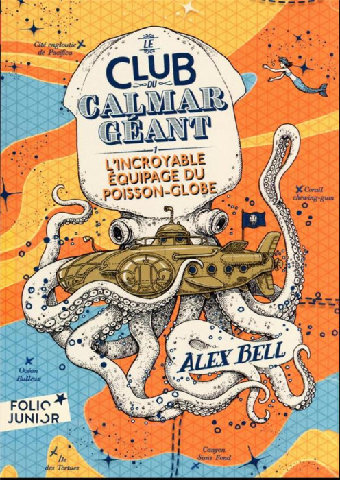 Emprunter Le Club du Calmar Géant Tome 1 : L'incroyable équipage du Poisson-Globe livre