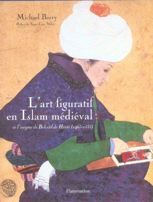 Emprunter L'art figuratif en Islam médiéval et l'énigme de Behzâd de Hérât (1465-1535) livre