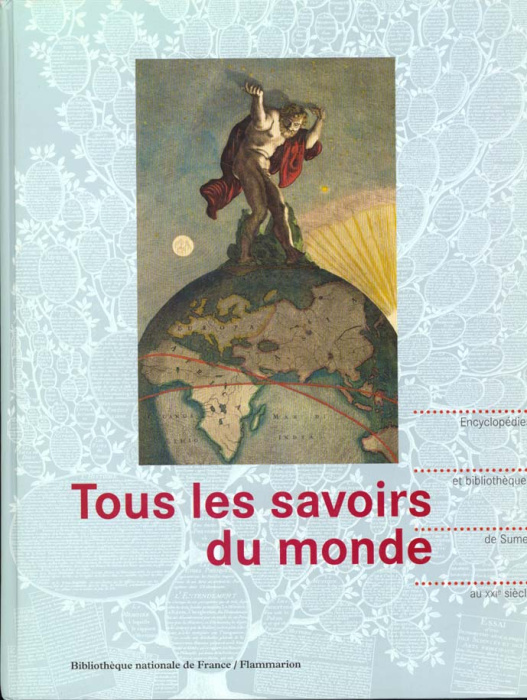 Emprunter Tous les savoirs du monde. Encyclopédies et bibliothèques, de Sumer au XXIe siècle, [exposition, Par livre