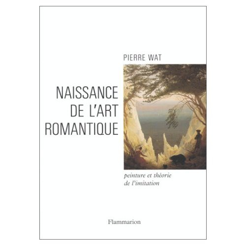 Emprunter NAISSANCE DE L'ART ROMANTIQUE . PEINTURE ET THEORIE DE L'IMITATION livre