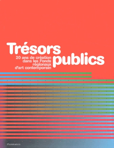 Emprunter Trésors publics. 20 ans de création dans les Fonds régionaux d'art contemporain, avec 1 CD-ROM livre