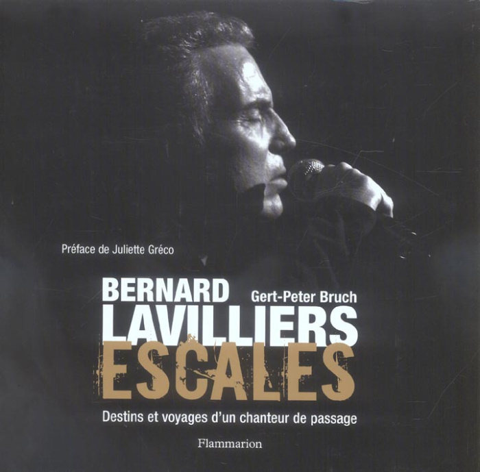 Emprunter Bernard Lavilliers Escales. Destins et voyages d'un chanteur de passage livre
