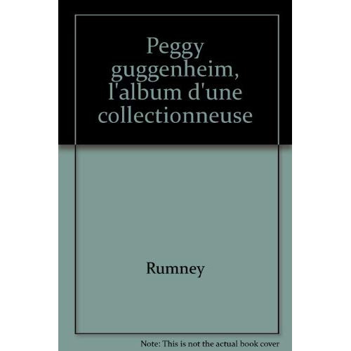 Emprunter Peggy Guggenheim. L'album d'une collectionneuse livre