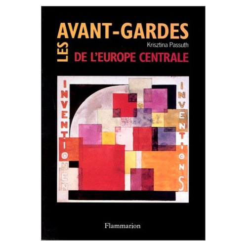 Emprunter Les Avant-gardes de l'Europe Centrale. 1907-1927 livre