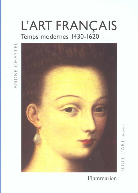 Emprunter L'art français. Tome 2, Temps modernes 1430-1620 livre