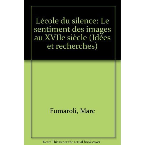 Emprunter L'école du silence. Le sentiment des images au XVIIe siècle livre