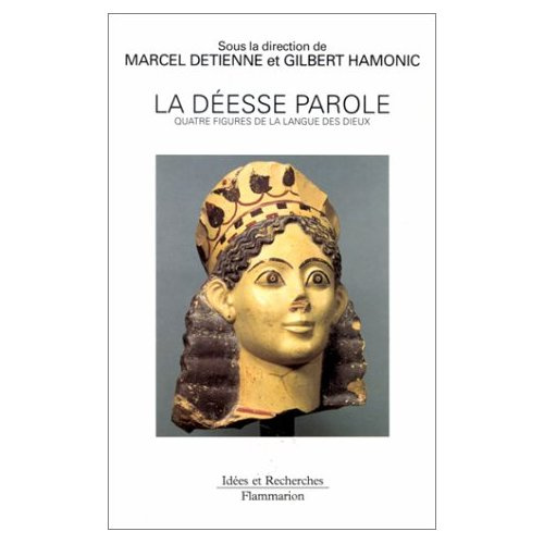 Emprunter La déesse parole. Quatre figures de la langue des dieux livre