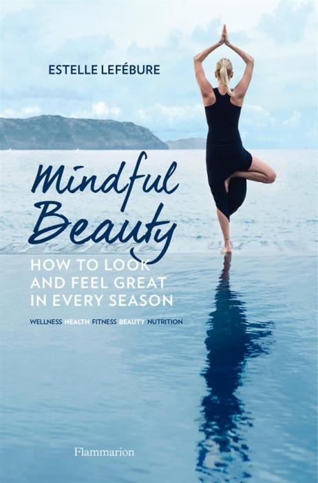 Emprunter MINDFUL BEAUTY : HOW TO LOOK AND FEEL GREAT IN EVERY SEASON - ILLUSTRATIONS, COULEUR livre