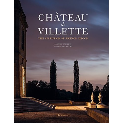 Emprunter CHATEAU DE VILLETTE : THE SPLENDOR OF FRENCH DECOR (ANG) - ILLUSTRATIONS, COULEUR livre