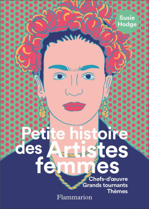Emprunter Petite histoire des Artistes femmes. Chefs-d'oeuvre, Grands tournants,Thèmes livre