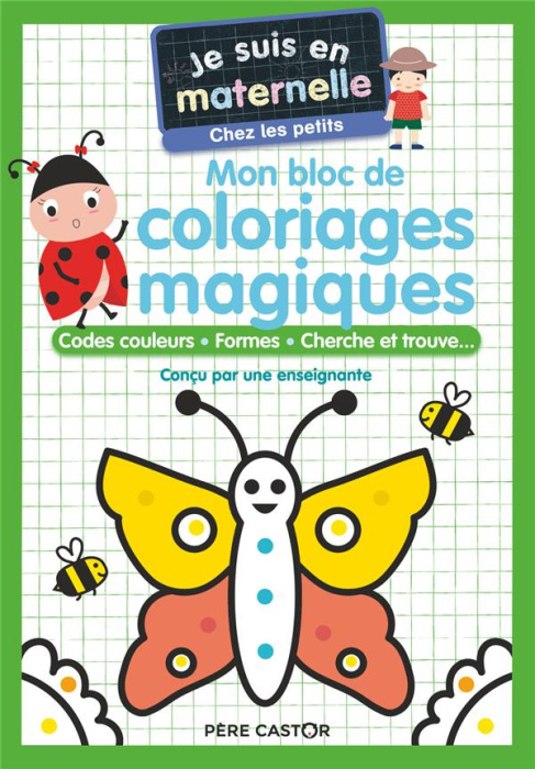 Emprunter Je suis en maternelle : Mon bloc de coloriages magiques. Codes couleurs, formes, cherche et trouve.. livre
