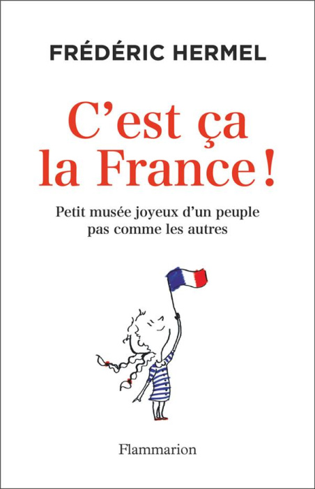 Emprunter C'est ça la France ! Petit musée joyeux d'un peuple pas comme les autres livre
