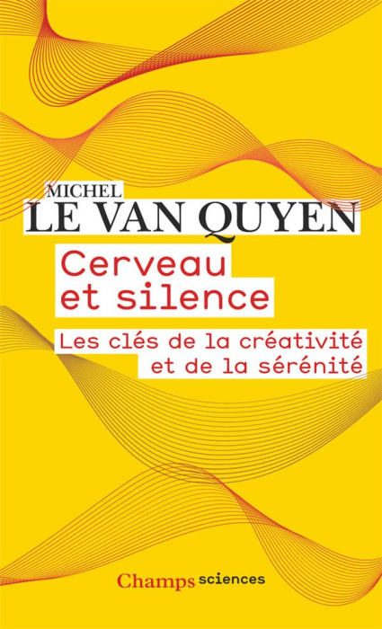Emprunter Cerveau et silence. Les clés de la créativité et de la sérénité livre