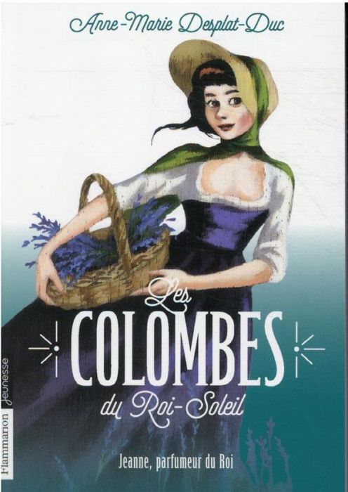 Emprunter Les Colombes du Roi-Soleil Tome 11 : Jeanne, parfumeur du Roi livre