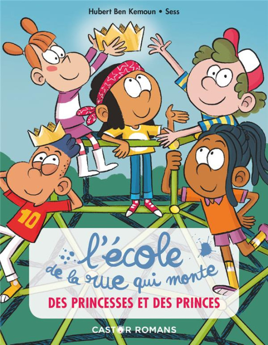 Emprunter L'école de la rue qui monte Tome 6 : Des princesses et des princes livre