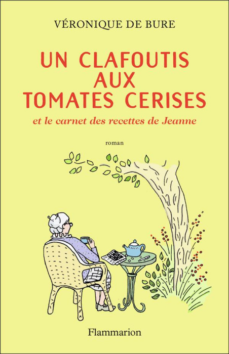 Emprunter Un clafoutis aux tomates cerises. Et le carnet des recettes de Jeanne livre