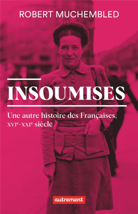 Emprunter Insoumises. Une autre histoire des Françaises, XVIe-XXIe siècle livre