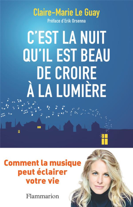 Emprunter C'est la nuit qu'il est beau de croire à la lumière. Comment la musique peut éclairer votre vie livre
