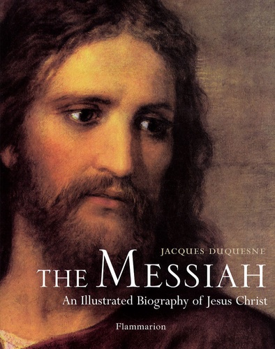 Emprunter The Messiah. An Illustrated Biography of Jesus Christ livre
