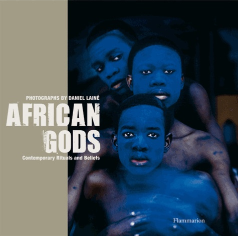 Emprunter African Gods. Contemporary Rituals and Beliefs livre