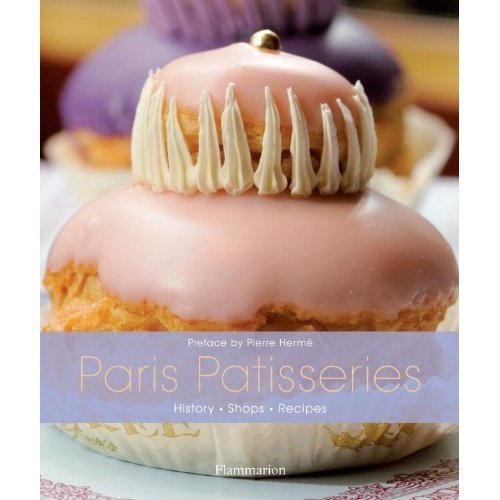 Emprunter Paris patisseries . History, shops, recipes livre