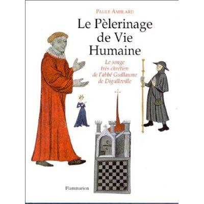 Emprunter LE PELERINAGE DE VIE HUMAINE. Le songe très chrétien de l'abbé Guillaume de Digulleville livre